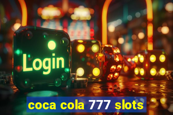 coca cola 777 slots